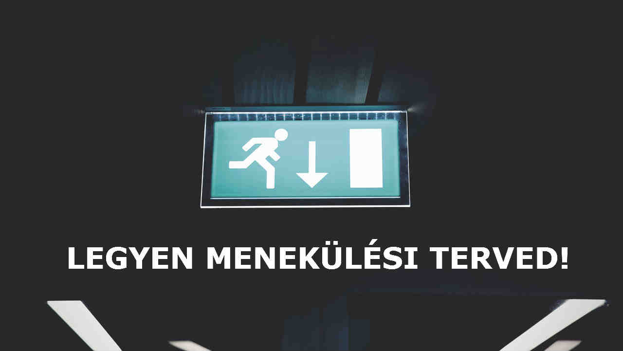 Legyen menekülési terved