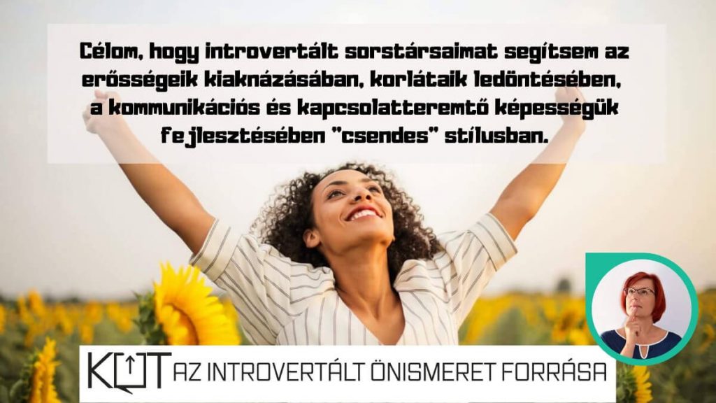 A KÚT az introvertáltakat segíti erősségeik kiaknázásában, kommunikációjuk fejlesztésében