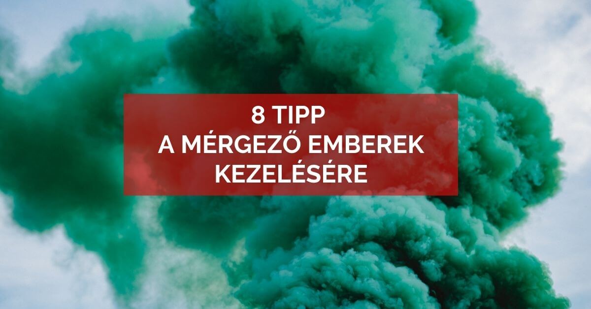 8 tipp a mérgező emberek kezelésére