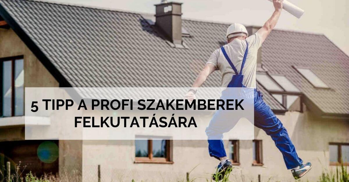 5 tipp a profi szakemberek felkutatásához